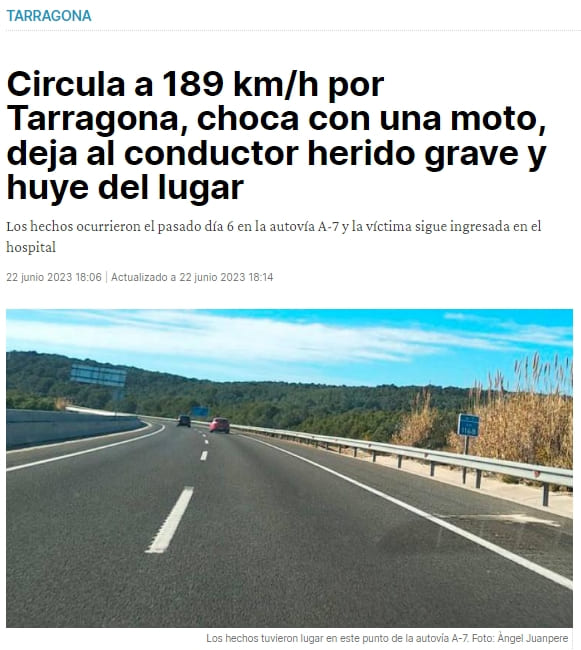 TARRAGONA Circula a 189 km/h por Tarragona, choca con una moto, deja al conductor herido grave y huye del lugar